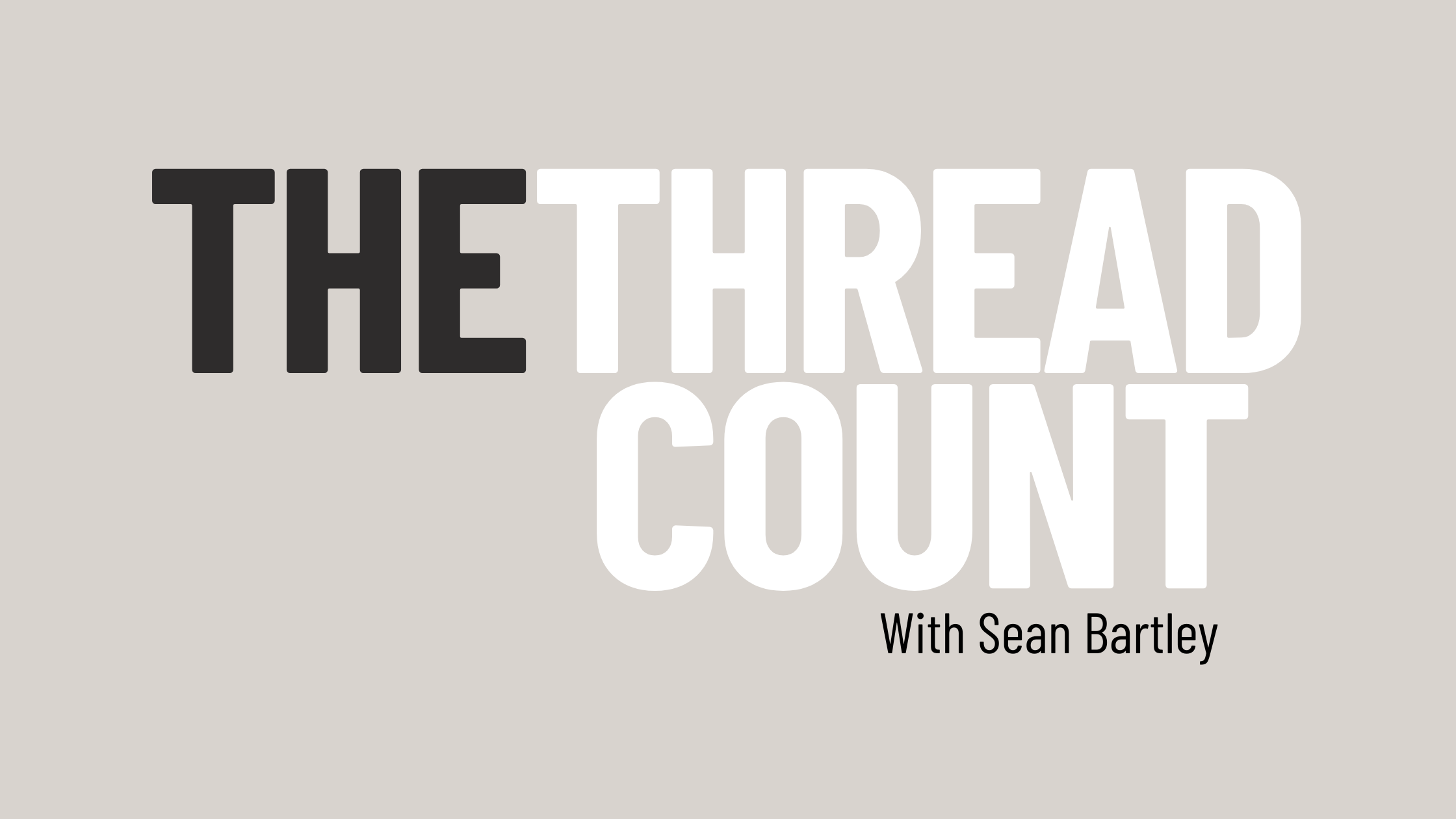 The Thread Count Vol. 1 | June 26, 2026